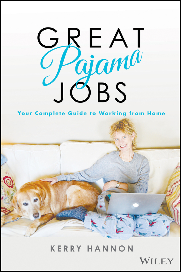 Great pajama jobs: your complete guide to working from home Ebook